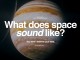 The Wonders of Sound and Space