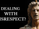 Controlling Disrespect Through Stoic Wisdom